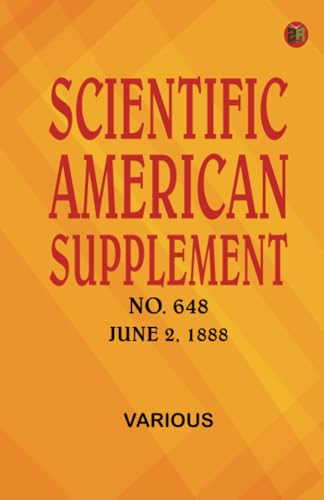 Scientific American Supplement No. 648 June 2 1888. Scientific American Supplement No. 648 June 2 1888. von Zinc Read