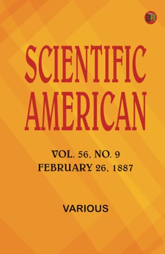 Scientific American Volume 56 No. 9 February 26 1887 Scientific American Volume 56 No. 9 February 26 1887 von Zinc Read