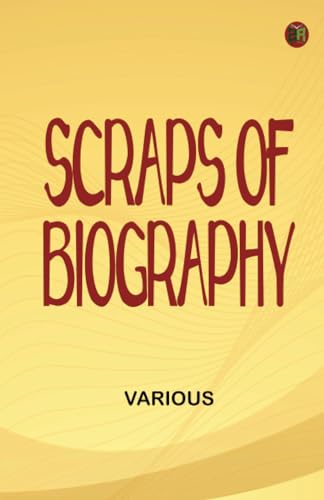 Scraps of Biography Scraps of Biography von Zinc Read