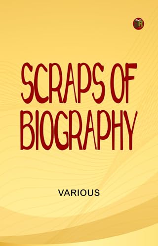 Scraps of Biography Scraps of Biography von Anson Street Press