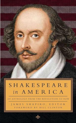 Shakespeare in America: An Anthology from the Revolution to Now (LOA #251) (Library of America, 251, Band 251)