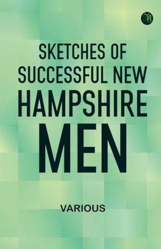 Sketches of Successful New Hampshire Men Sketches of Successful New Hampshire Men von Zinc Read