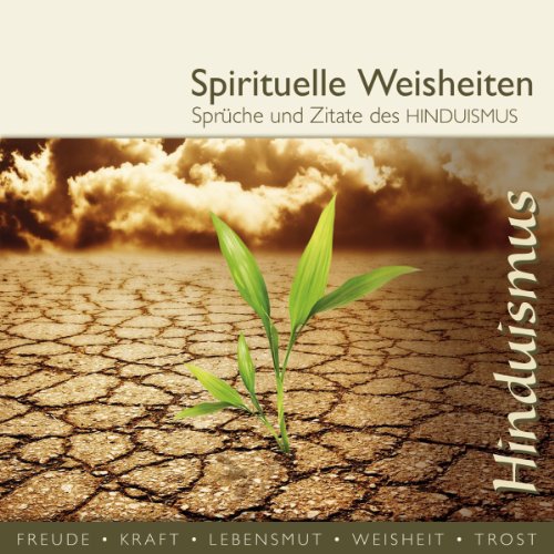 Sprüche und Zitate des Hinduismus: Spirituelle Weisheiten