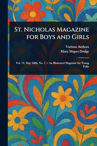 St. Nicholas Magazine for Boys and Girls St. Nicholas Magazine for Boys and Girls von Anson Street Press