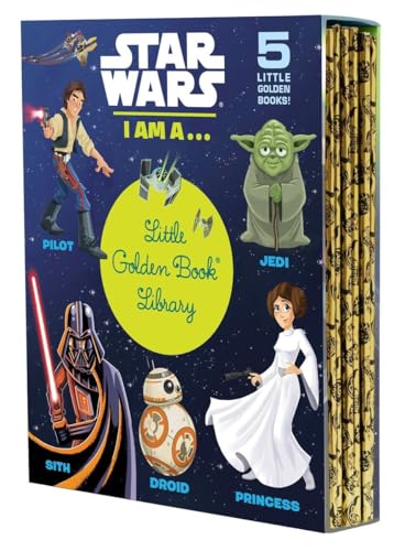 Star Wars: I Am A...: I Am a Pilot; I Am a Jedi; I Am a Sith; I Am a Droid; I Am a Princess (Little Golden Books: Star Wars)