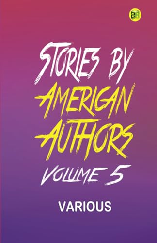 Stories by American Authors, Volume 5 von Zinc Read