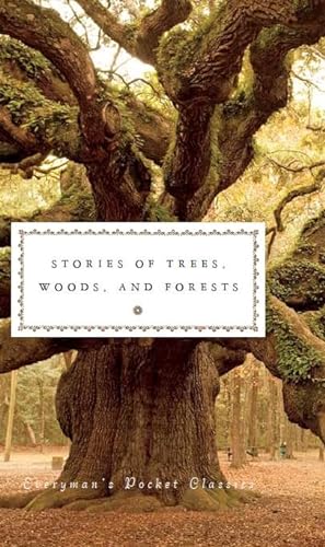 Stories of Trees, Woods, and Forests: Everyman's Library Pocket Classics von Everyman
