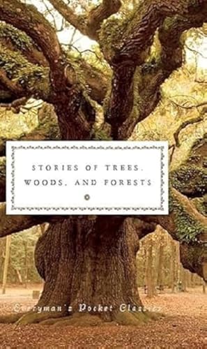 Stories of Trees, Woods, and Forests: Everyman's Library Pocket Classics