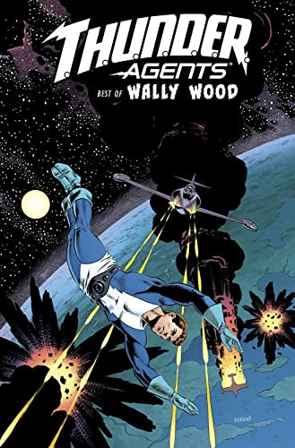 T.H.U.N.D.E.R. Agents: The Best of Wally Wood T.H.U.N.D.E.R. Agents: The Best of Wally Wood