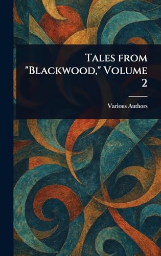 Tales From "Blackwood," Volume 2 Tales From "Blackwood," Volume 2 von Anson Street Press