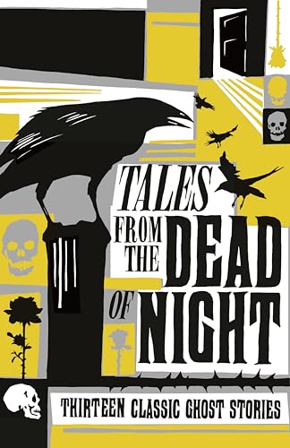 Tales from the Dead of Night: Thirteen Classic Ghost Stories Tales from the Dead of Night: Thirteen Classic Ghost Stories von Profile Books