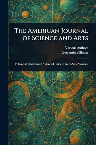 The American Journal of Science and Arts The American Journal of Science and Arts von Anson Street Press