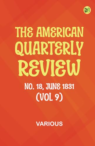 The American Quarterly Review No. 18 June 1831 (Vol 9) von Zinc Read