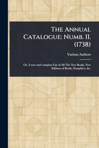 The Annual Catalogue: Numb. II. (1738) von Anson Street Press
