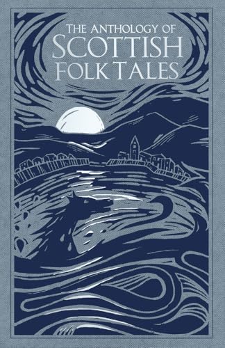 The Anthology of Scottish Folk Tales von History Press