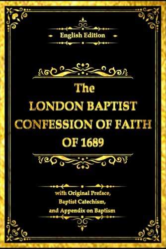 The Baptist Confession of Faith 1689 in English : 32 Chapter The Baptist Confession of Faith 1689 in English : 32 Chapter von Independently published