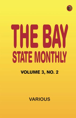 The Bay State Monthly Volume 3 No. 2 The Bay State Monthly Volume 3 No. 2 von Zinc Read