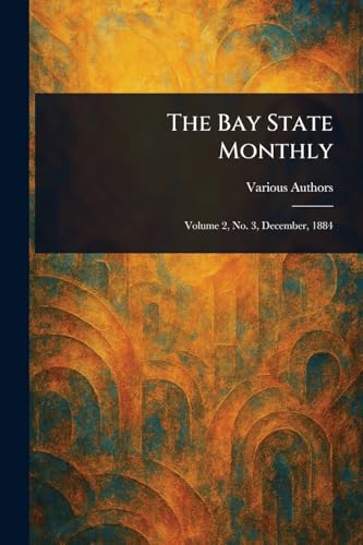 The Bay State Monthly The Bay State Monthly von Anson Street Press