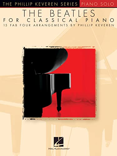The Beatles For Classical Piano: Noten für Klavier (Phillip Keveren): Spielbuch Klavier von Hal Leonard Europe