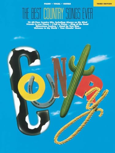 The Best Country Songs Ever - Third Edition: Songbook für Klavier, Gesang, Gitarre (Best Ever): Piano, Vocal, Guitar von Hal Leonard