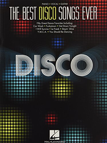 The Best Disco Songs Ever -For Piano, Voice & Guitar- (Songbook): Noten, Songbook für Klavier, Gesang, Gitarre von HAL LEONARD