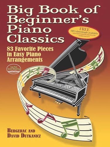 Big Book Of Beginner's Piano Classics: 83 Favorite Pieces in Easy Piano Arrangements von Dover Publications