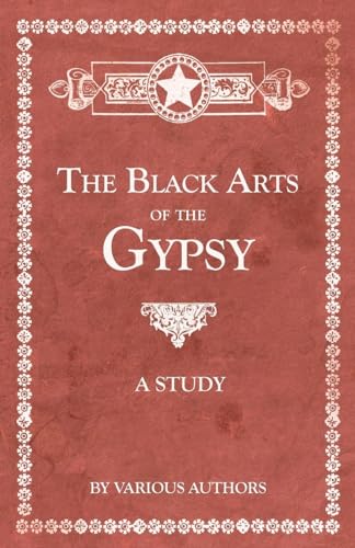 The Black Arts of the Gypsy - A Study von Read Books