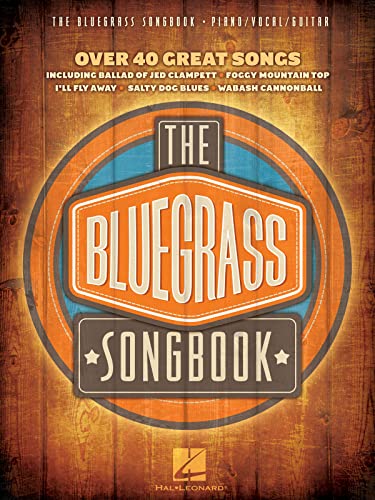 The Bluegrass Songbook Piano Vocal Guitar Book The Bluegrass Songbook Piano Vocal Guitar Book