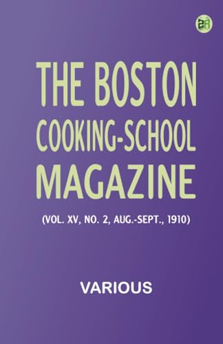 The Boston Cooking-School Magazine (Vol. XV, No. 2, Aug.-Sept., 1910) von Zinc Read