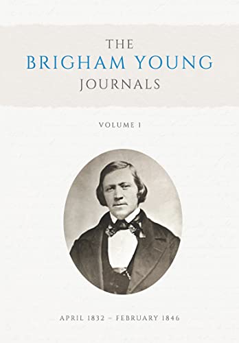 The Brigham Young Journals, Volume 1: April 1832–February 1846