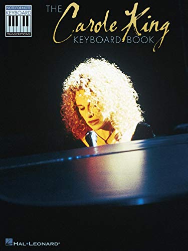 The Carole King Keyboard Book: Noten, Sammelband für Keyboard: Note-For-Note Keyboard Transcriptions The Carole King Keyboard Book: Noten, Sammelband für Keyboard: Note-For-Note Keyboard Transcriptions