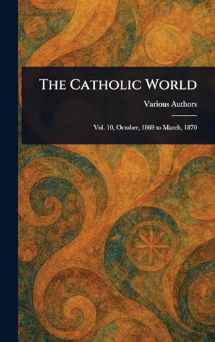 The Catholic World The Catholic World von Anson Street Press