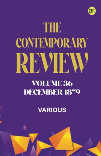 The Contemporary Review Volume 36 December 1879 The Contemporary Review Volume 36 December 1879 von Zinc Read