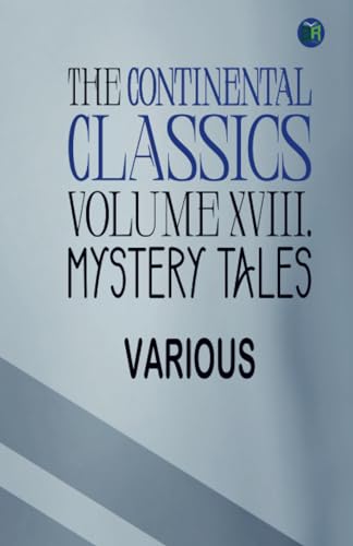 The Continental Classics, Volume XVIII., Mystery Tales von Zinc Read