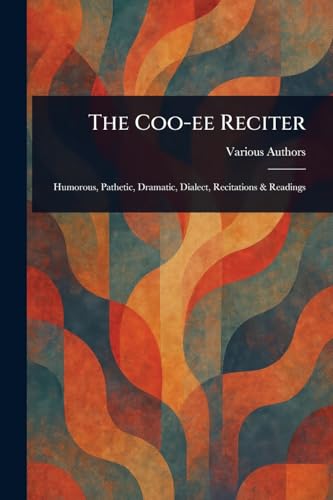 The Coo-ee Reciter The Coo-ee Reciter von Anson Street Press