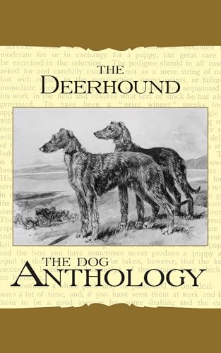 The Deerhound - A Dog Anthology (A Vintage Dog Books Breed Classic)