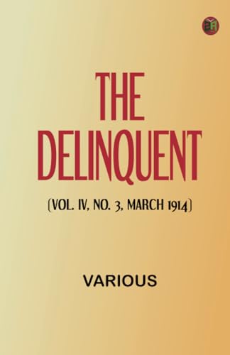 The Delinquent (Vol. IV, No. 3, March 1914) von Zinc Read