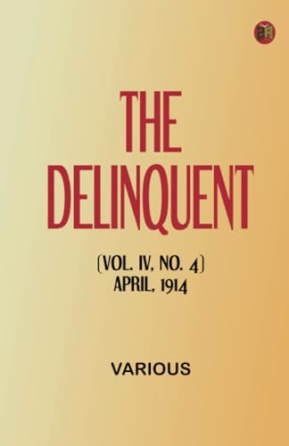 The Delinquent (Vol. IV, No. 4), April, 1914 von Zinc Read