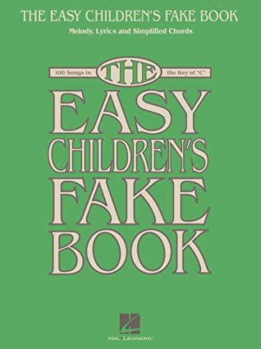 The Easy Children's Fake Book (Melodie, Text, Akkordsymbole): Songbook für Instrument(e) in c (100 Songs in the Key of C): 100 Songs in the Key of "C": Melody, Lyrics and Simplified Chords von HAL LEONARD