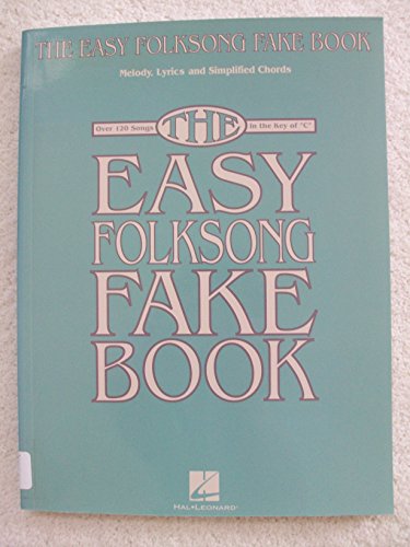 The Easy Folksong Fake Book Over 120 Songs In The Key Of C Mlc Bk (Music)