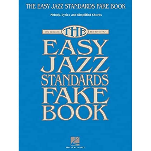 The Easy Jazz Standards Fake Book: Songbook für Gitarre, Gesang: 100 Songs in the Key of "C": Melody, Lyrics and Symplified Chords von HAL LEONARD