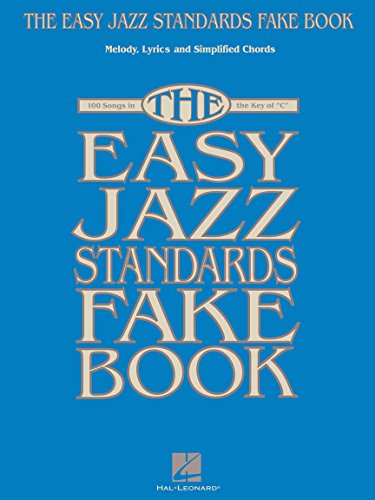 The Easy Jazz Standards Fake Book: Songbook für Gitarre, Gesang: 100 Songs in the Key of "C": Melody, Lyrics and Symplified Chords von HAL LEONARD