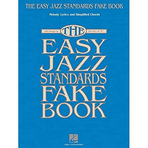 The Easy Jazz Standards Fake Book: Songbook für Gitarre, Gesang: 100 Songs in the Key of "C": Melody, Lyrics and Symplified Chords The Easy Jazz Standards Fake Book: Songbook für Gitarre, Gesang: 100 Songs in the Key of "C": Melody, Lyrics and Symplified Chords
