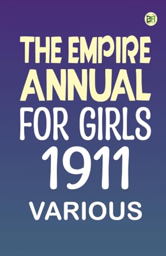 The Empire Annual for Girls, 1911 von Zinc Read