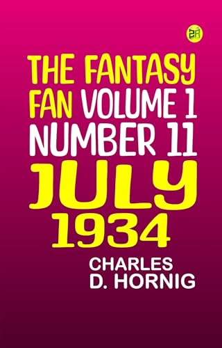 The Fantasy Fan, Volume 1, Number 11, July 1934 The Fantasy Fan, Volume 1, Number 11, July 1934 von Anson Street Press
