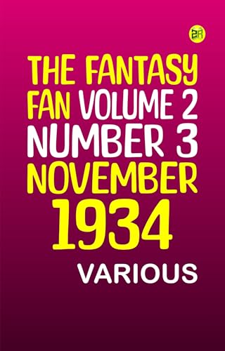 The Fantasy Fan, Volume 2, Number 3, November 1934 The Fantasy Fan, Volume 2, Number 3, November 1934 von Anson Street Press