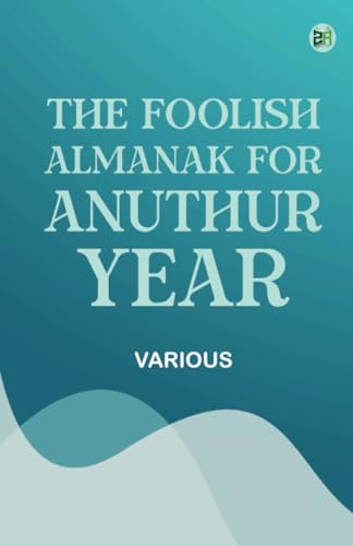 The Foolish Almanak for Anuthur Year The Foolish Almanak for Anuthur Year von Zinc Read