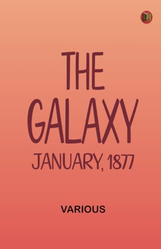 The Galaxy January 1877 The Galaxy January 1877 von Zinc Read