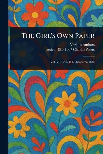 The Girl's Own Paper The Girl's Own Paper von Anson Street Press