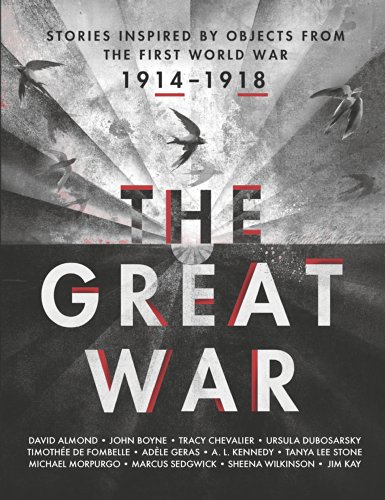 The Great War: Stories Inspired by Objects from the First World War The Great War: Stories Inspired by Objects from the First World War